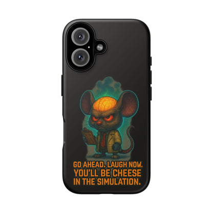 Phone Case — 'You'll Be Cheese in the Simulation' Angry Detective Mouse Graphic