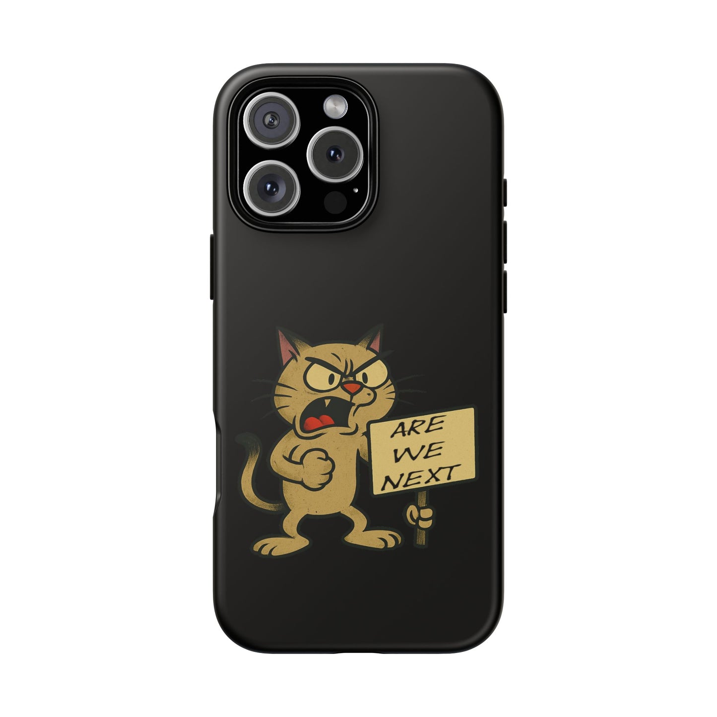 Angry Cat Phone Case — 'Are We Next' Protest Graphic iPhone Case