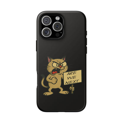 Angry Cat Phone Case — 'Are We Next' Protest Graphic iPhone Case