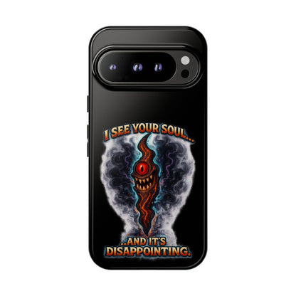 Phone Case — "I See Your Soul and It’s Disappointing" Dark Horror Graphic