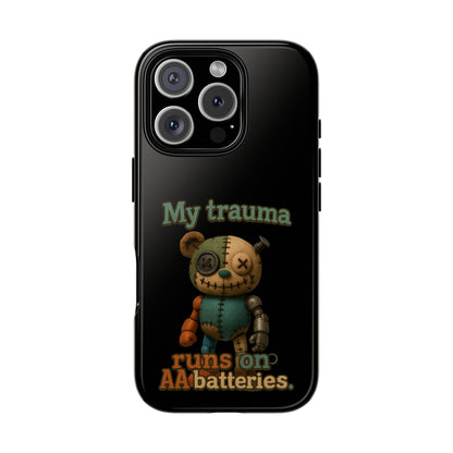 Phone Case — 'My Trauma Runs on AA Batteries' Creepy Voodoo Teddy Protective Cover