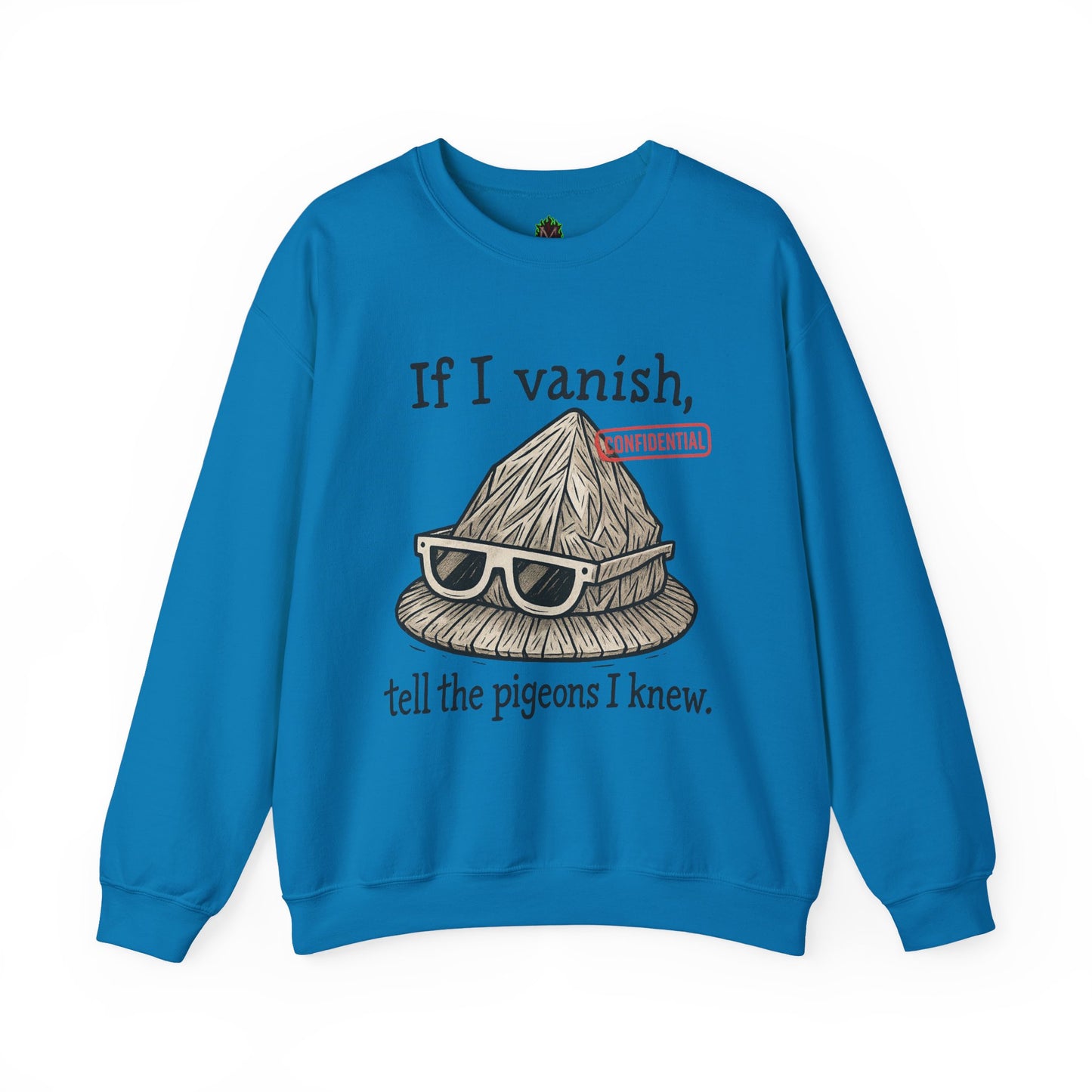Tell the Pigeons I Knew – Disguised Vanishing Agent Sweatshirt