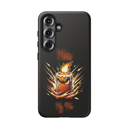 Tough Phone Case — "Make My Fire" Angry Candle Protective Cover