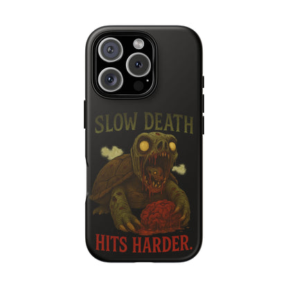 Tough Cases – "Slow Death Hits Harder" Horror Phone Case