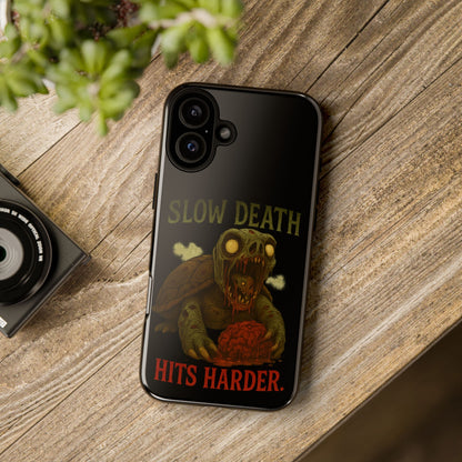 Tough Cases – "Slow Death Hits Harder" Horror Phone Case