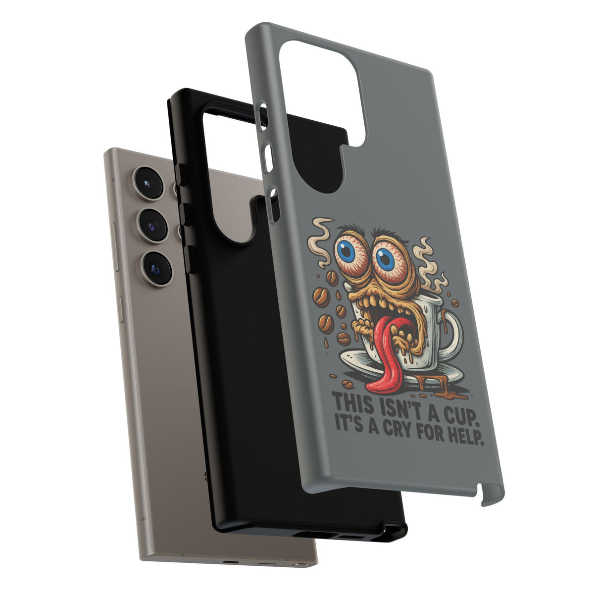 Phone Case — "This Isn't a Cup, It's a Cry for Help" Coffee Monster Design