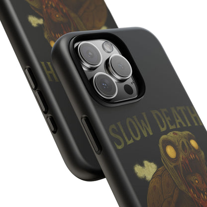 Tough Cases – "Slow Death Hits Harder" Horror Phone Case