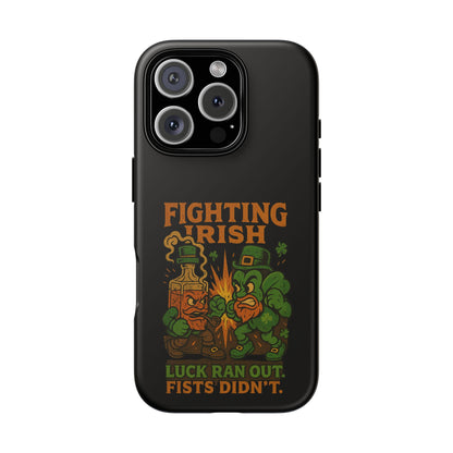 Phone Case — "Fighting Irish: Luck Ran Out, Fists Didn’t" St. Patrick’s Protective Cover