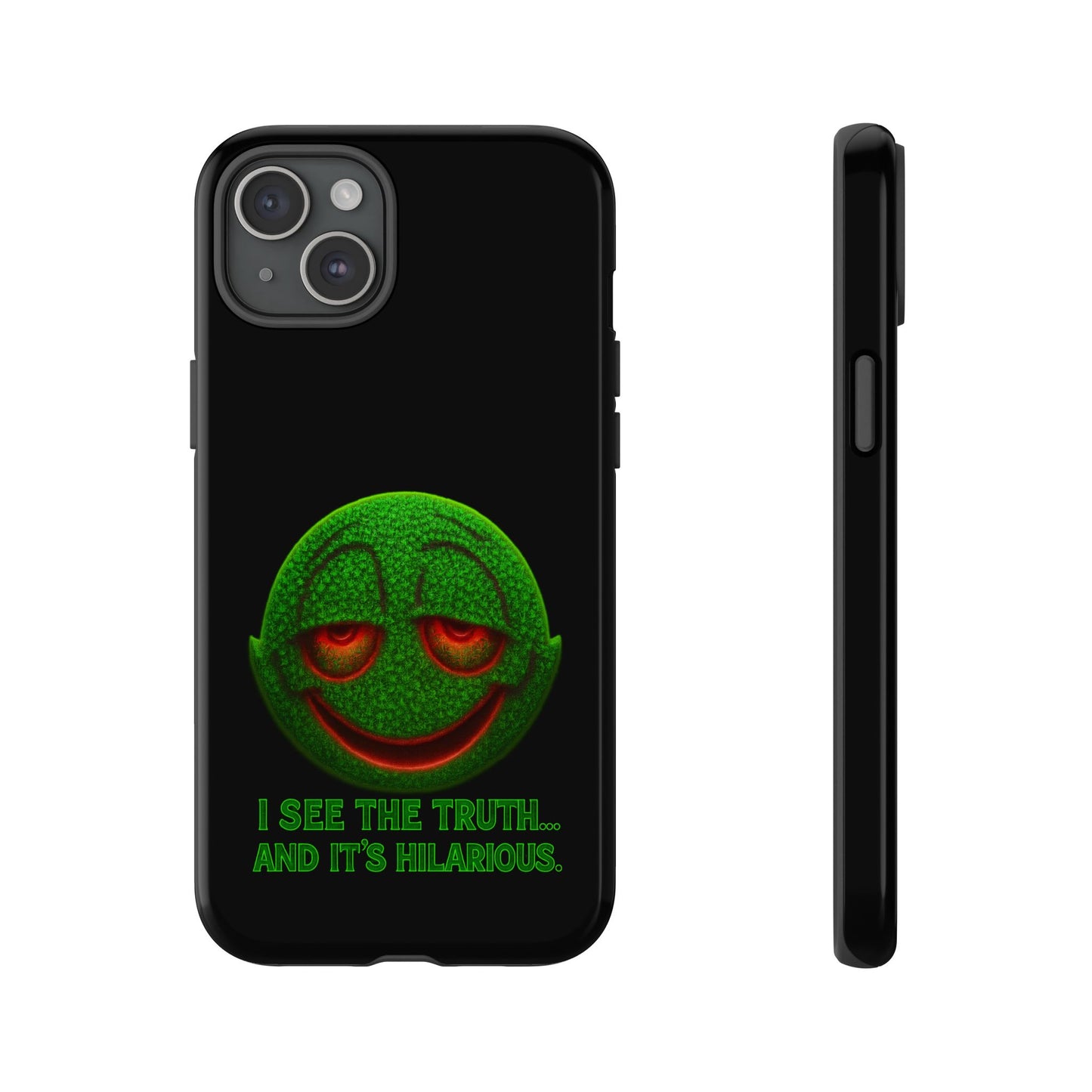 Phone Case — Green Smiley 'I See The Truth... And It's Hilarious' Protective Cover