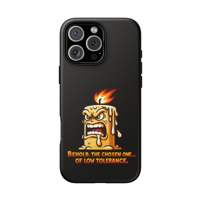 Phone Case — Angry Flaming Candle “Behold, the Chosen One… of Low Tolerance”