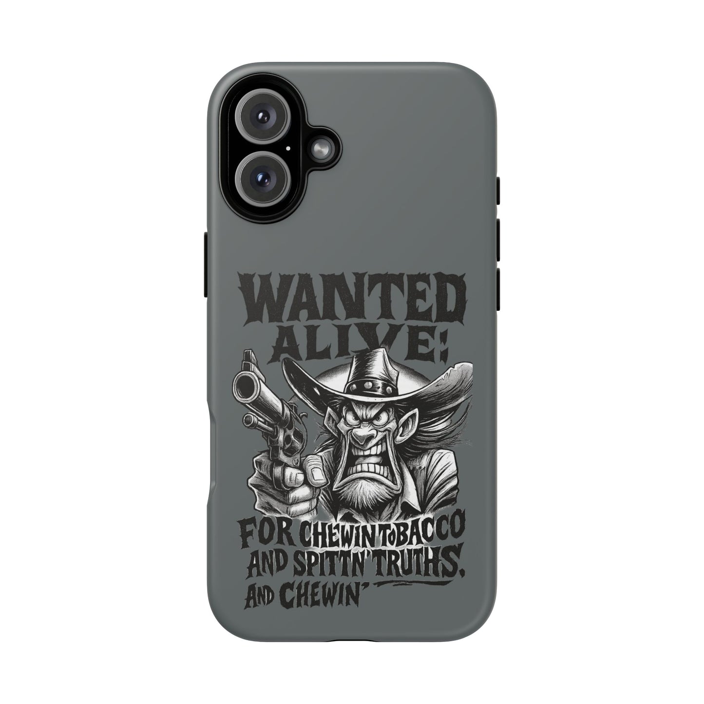 Phone Case — "Wanted Alive!" Cowboy Chewin' Tobacco Graphic