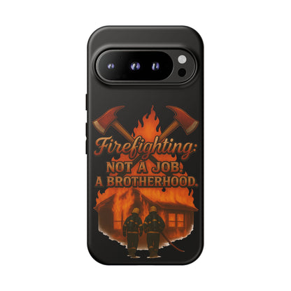 Firefighting: Not a Job, A Brotherhood Phone Case — Tough Protective Firefighter Design