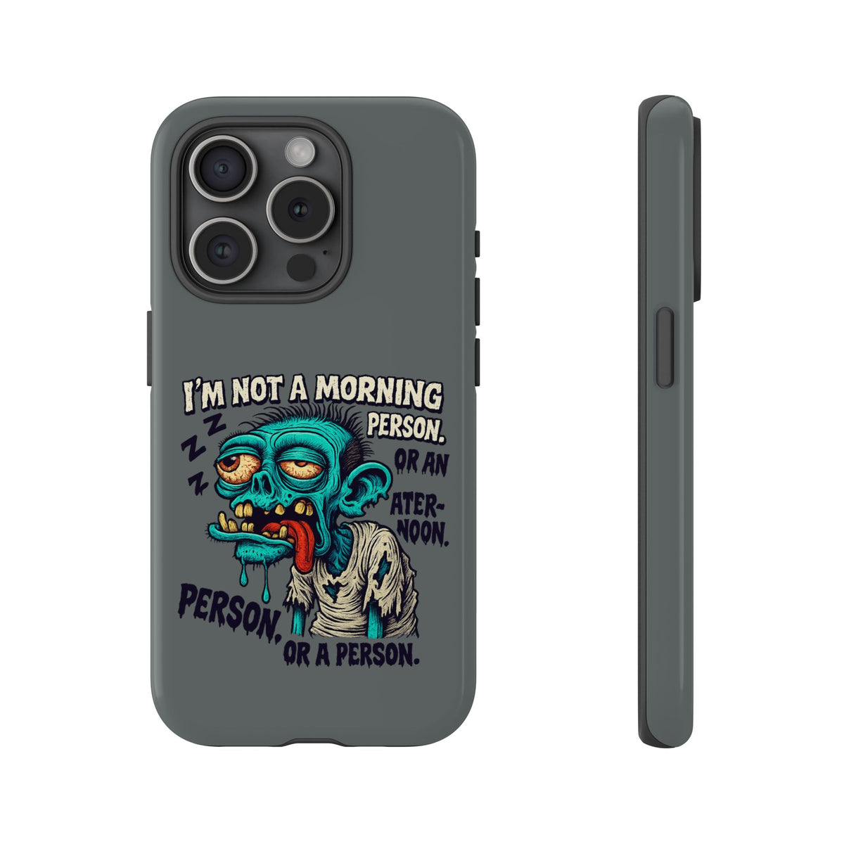 Funny Zombie Phone Case — "I'm Not a Morning Person" Graphic Tough Case