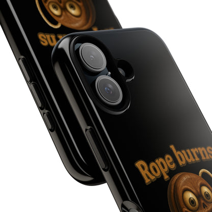 Phone Case — "Rope Burns Build Character" Grinning Cartoon Design