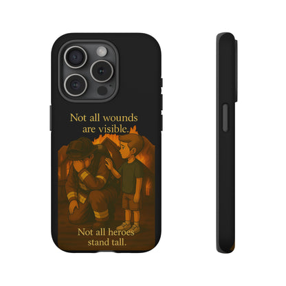 Phone Case — “Not All Wounds Are Visible” Firefighter PTSD Support Design