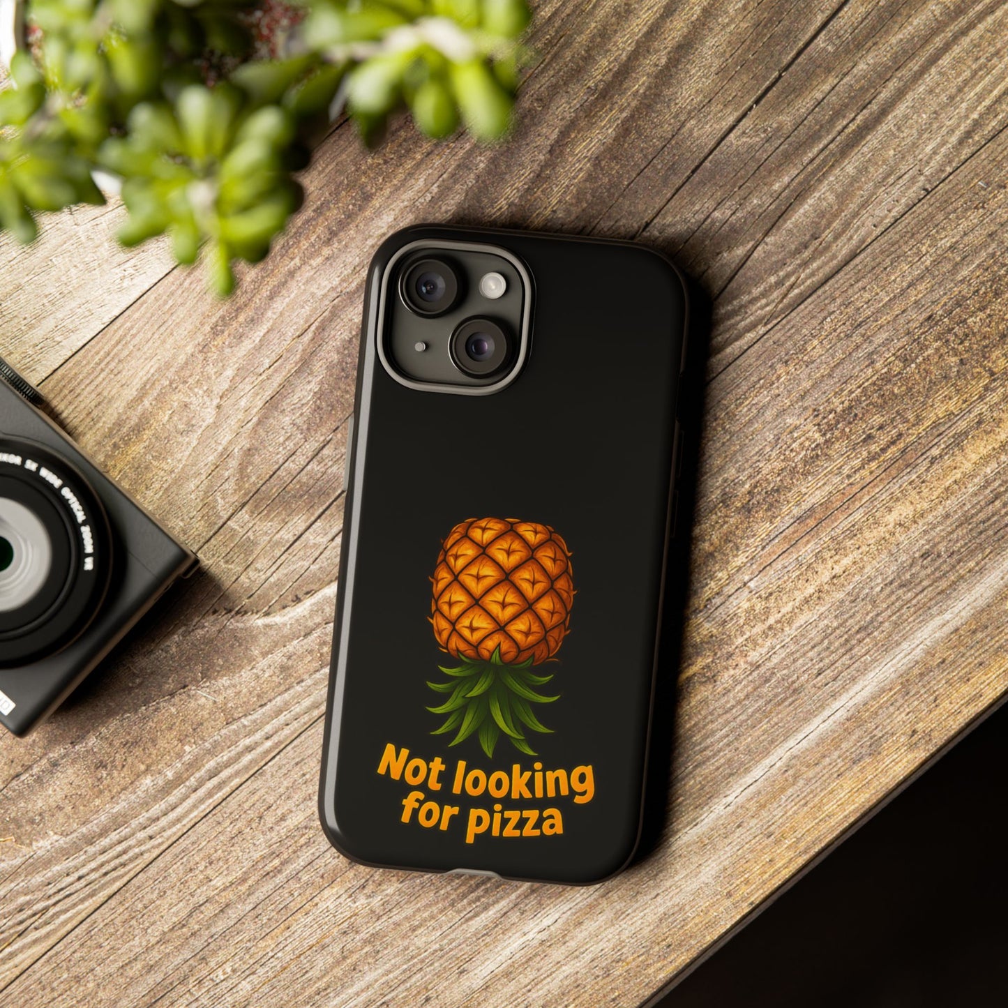 Phone Case — Tropical Pineapple "Not looking for pizza" Protective Cover