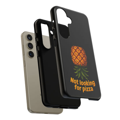 Phone Case — Tropical Pineapple "Not looking for pizza" Protective Cover