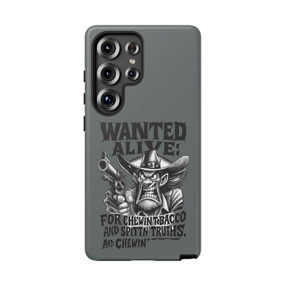 Phone Case — "Wanted Alive!" Cowboy Chewin' Tobacco Graphic