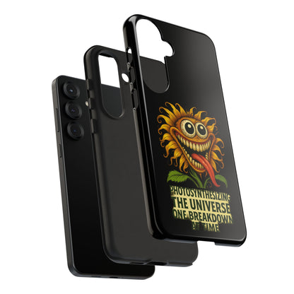 Phone Case - Smiling Sunflower Design with "Photosynthesizing the Universe One Breakdown at a Time"