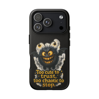 Phone Case — 'Too Cute to Trust, Too Chaotic to Stop' Mischievous Monster Protective Cover