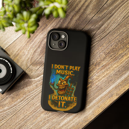 Phone Case — "I Don't Play Music. I Detonate It." Cartoon Bomb Graphic