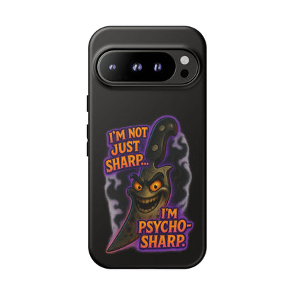 Knife Graphic Phone Case — "I'm Not Just Sharp... I'm Psycho-Sharp" Horror Phone Cover