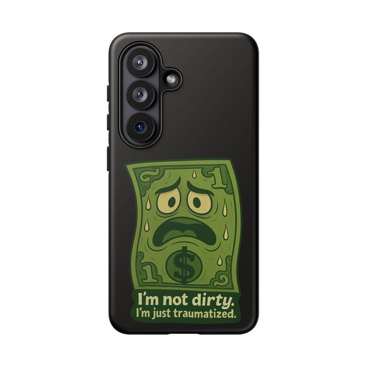 Phone Case — Funny Traumatized Dollar Bill Design ("I'm not dirty, I'm just traumatized")