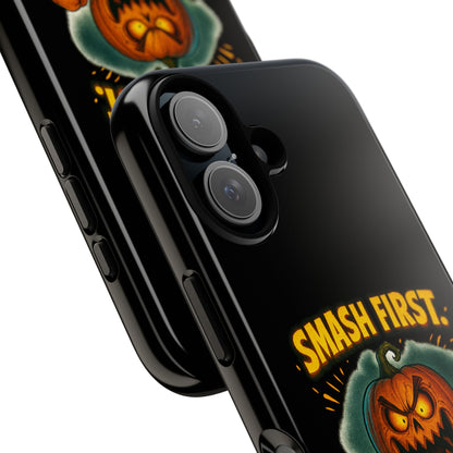 Phone Case — 'Smash First, Roast Seeds Later' Halloween Pumpkin Design