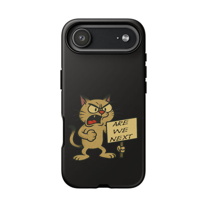 Angry Cat Phone Case — 'Are We Next' Protest Graphic iPhone Case