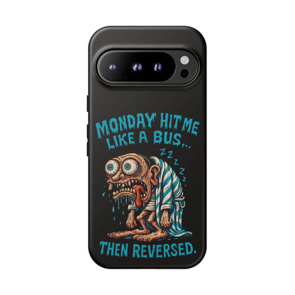 Phone Case — "Monday Hit Me Like a Bus... Then Reversed" Funny Grotesque Zombie Design