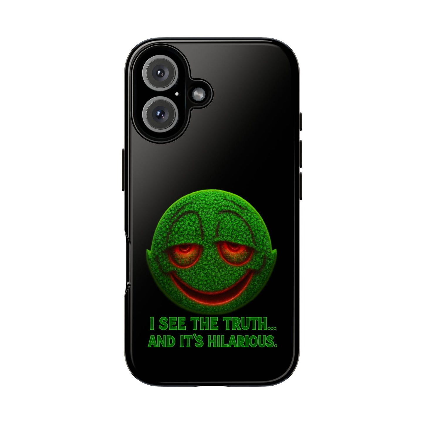 Phone Case — Green Smiley 'I See The Truth... And It's Hilarious' Protective Cover