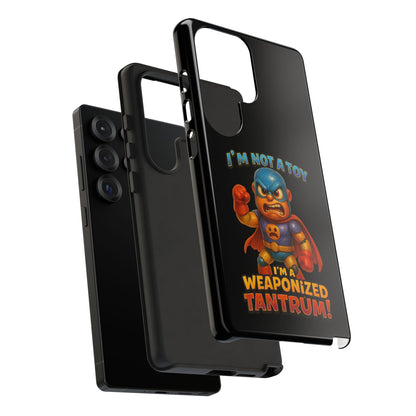Phone Case — "I'm Not a Toy, I'm a Weaponized Tantrum" Cartoon Superhero Design