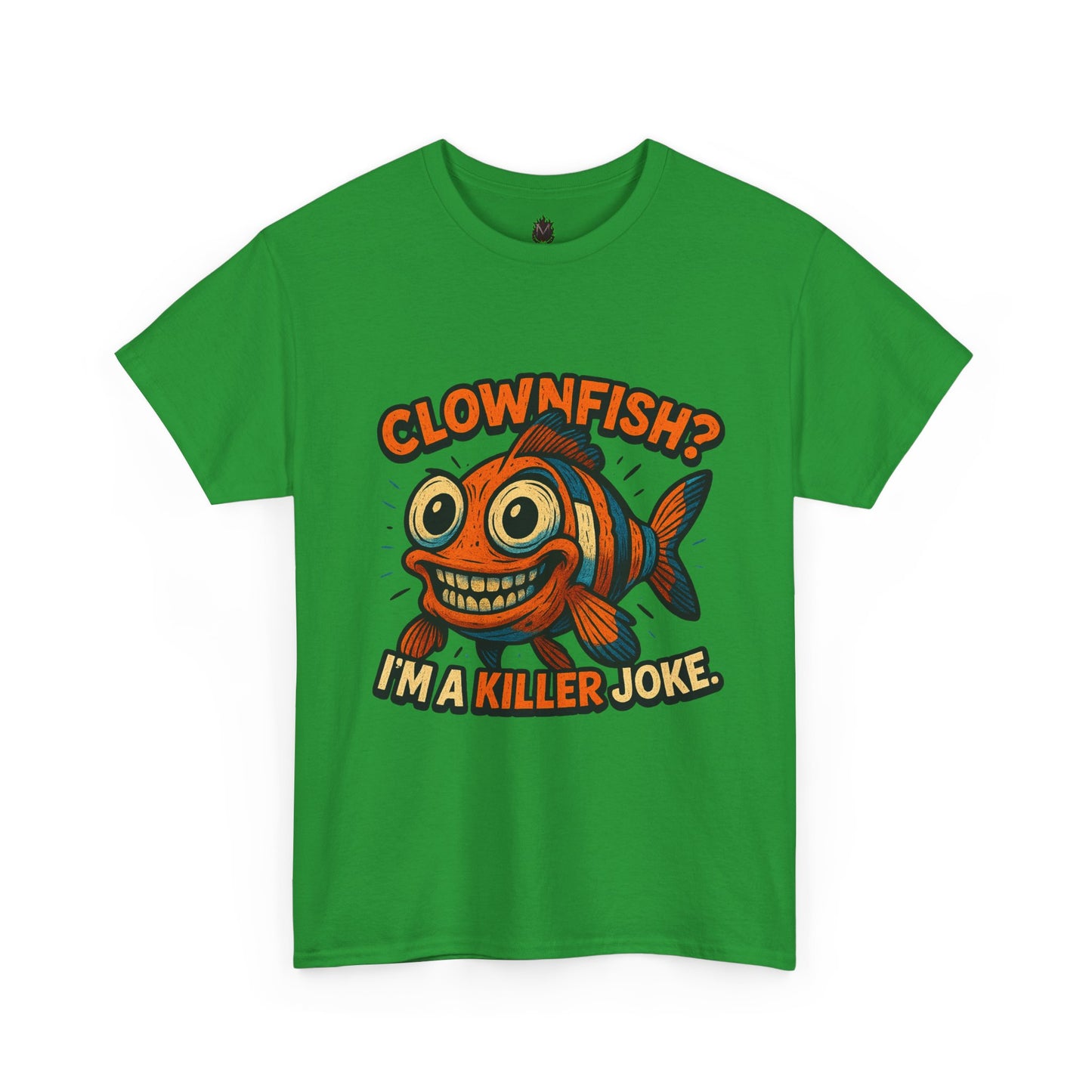 Clownfish I'm a Killer Joke T-Shirt | Funny Fish Illustration