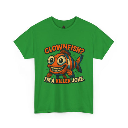 Clownfish I'm a Killer Joke T-Shirt | Funny Fish Illustration