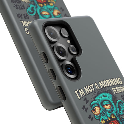 Funny Zombie Phone Case — "I'm Not a Morning Person" Graphic Tough Case