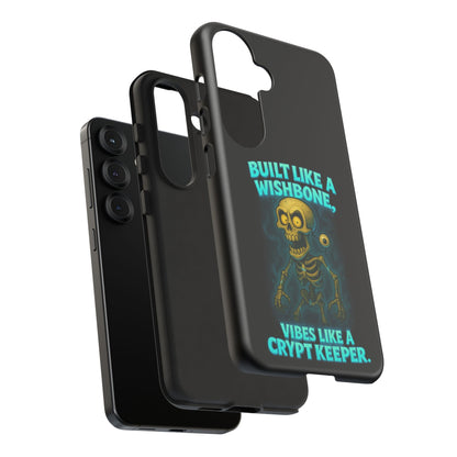 Phone Case — "Built Like a Wishbone, Vibes Like a Crypt Keeper" Skeleton Tough Case