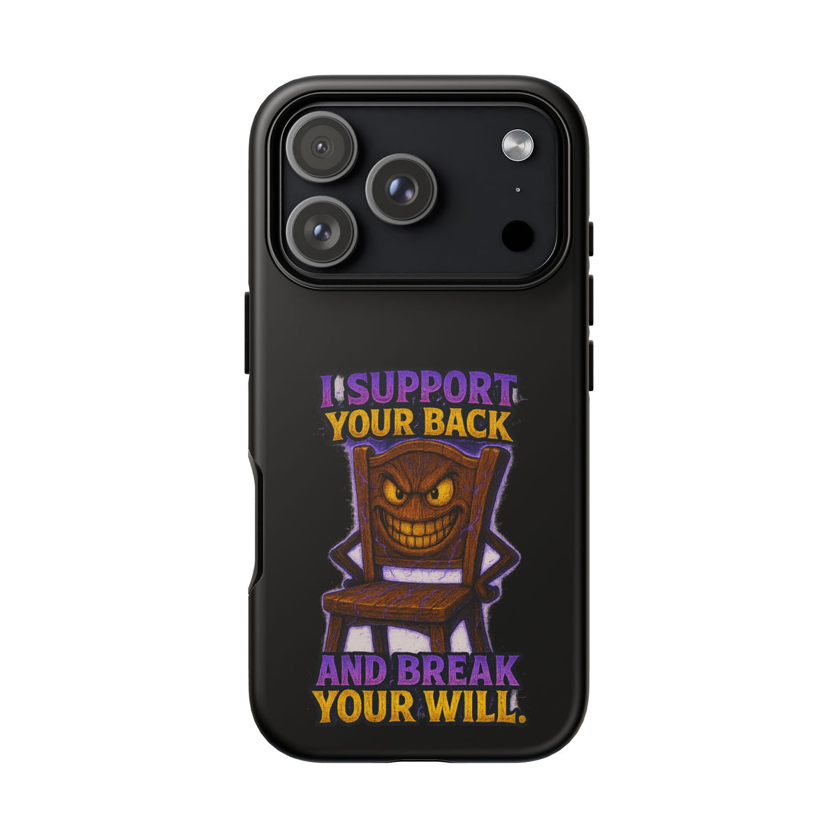 Phone Case — "I Support Your Back and Break Your Will" Funny Creepy Chair Design