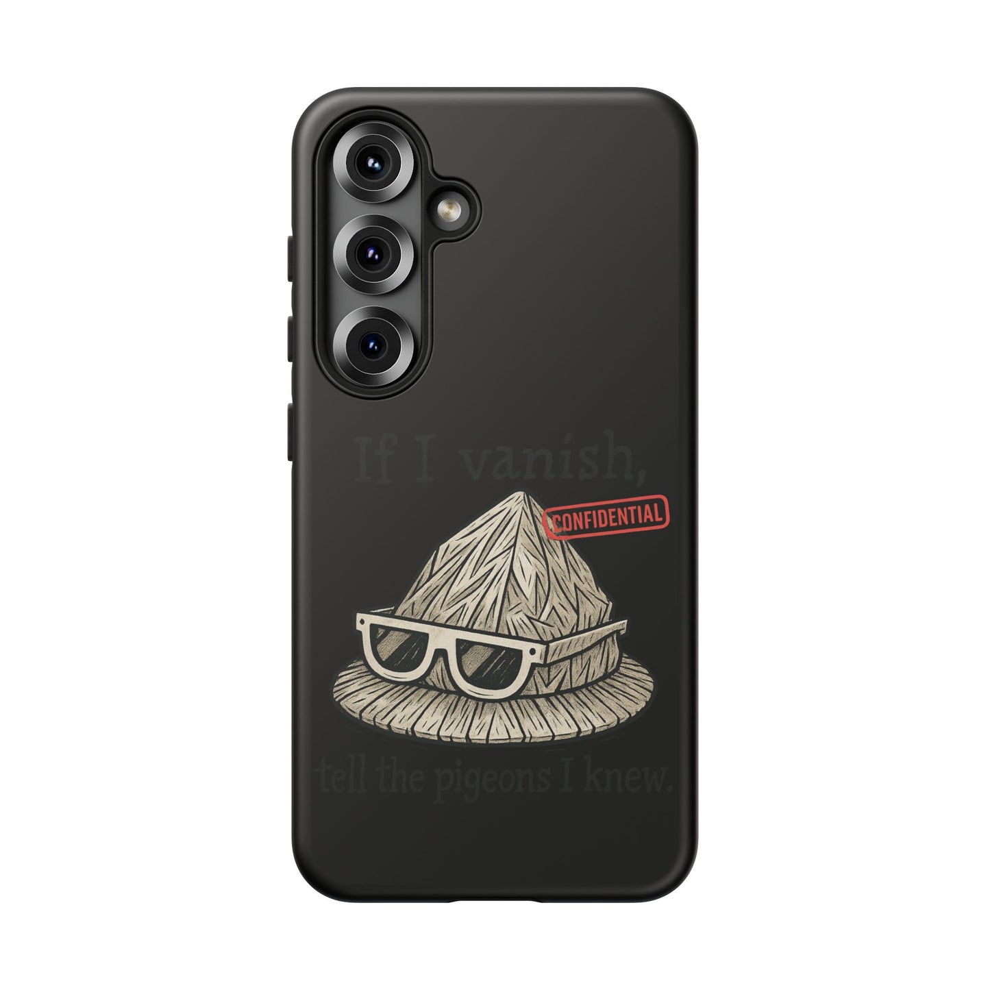 Conspiracy Tin-Foil Hat Phone Case — If I Vanish, Tell the Pigeons I Knew (Confidential)