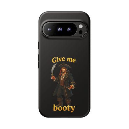 Phone Case — 'Give Me Booty' Pirate Graphic Protective Case