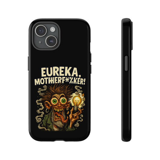 Phone Case — "Eureka, Motherf**ker!" Mad Scientist Shock Graphic