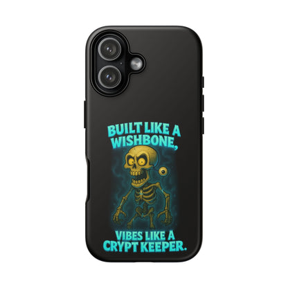 Phone Case — "Built Like a Wishbone, Vibes Like a Crypt Keeper" Skeleton Tough Case