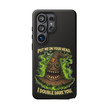 Phone Case — “Put Me On Your Head, I Double Dare You” Scary Witch Hat Design