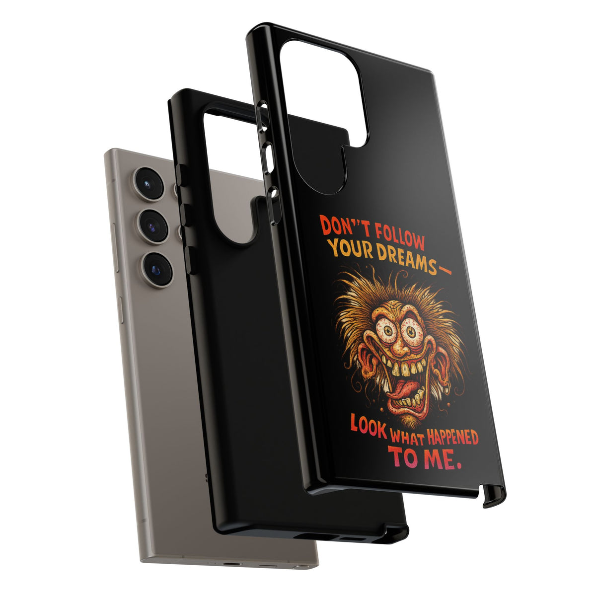 Phone Case — “Don't Follow Your Dreams, Look What Happened to Me” Horror Graphic
