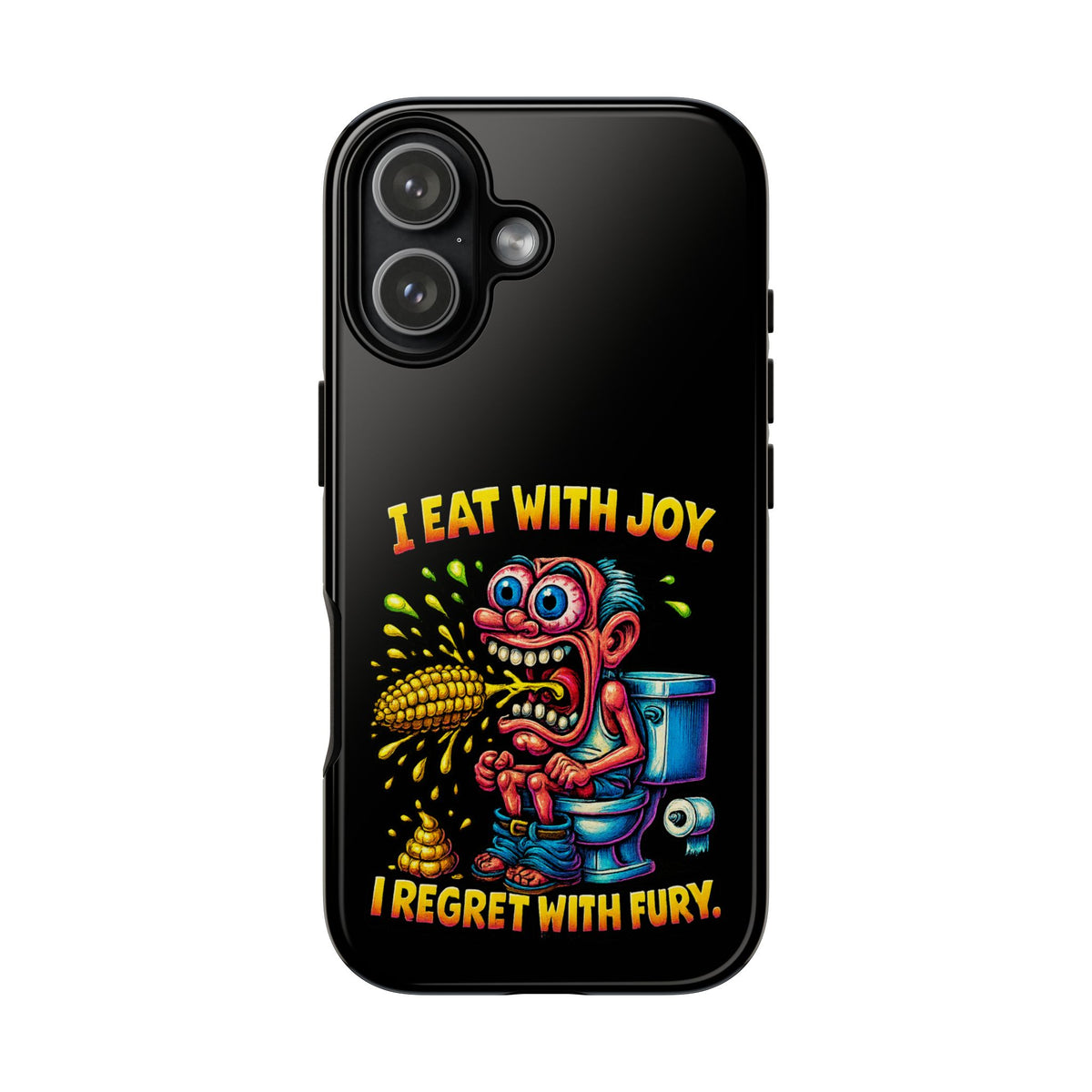 Phone Case — "I Eat With Joy, I Regret With Fury" Graphic