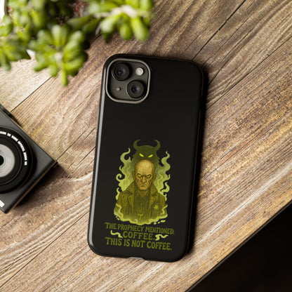 Phone Case — “The Prophecy Mentioned: Coffee This Is Not Coffee” Gothic Horror Design