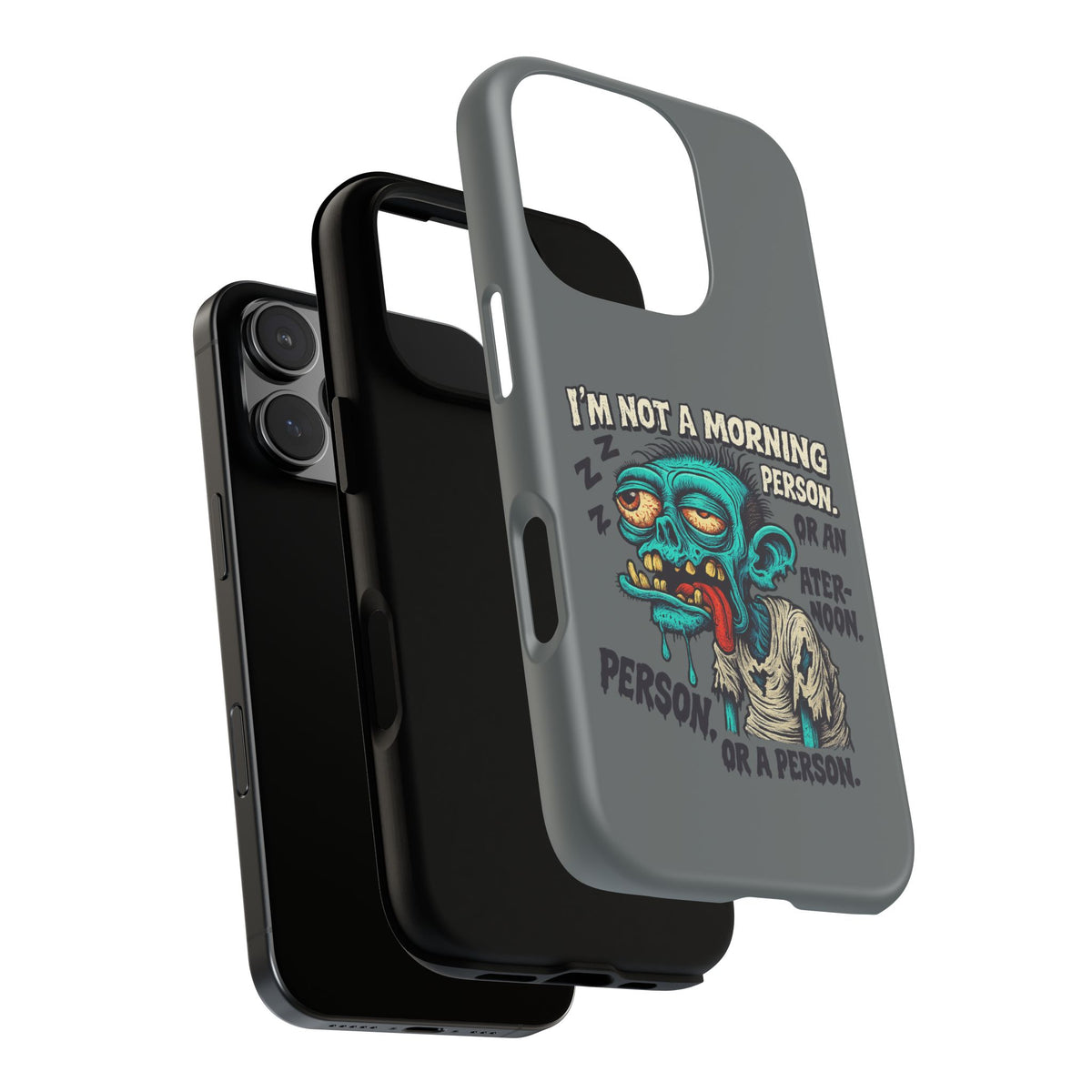 Funny Zombie Phone Case — "I'm Not a Morning Person" Graphic Tough Case