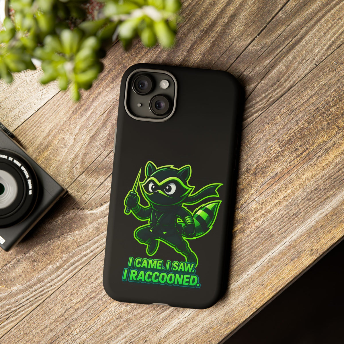 Raccoon Ninja Phone Case — "I Came. I Saw. I Raccooned." Protective iPhone Cover