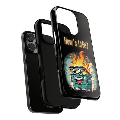 How's Life? Flaming Dumpster Phone Case