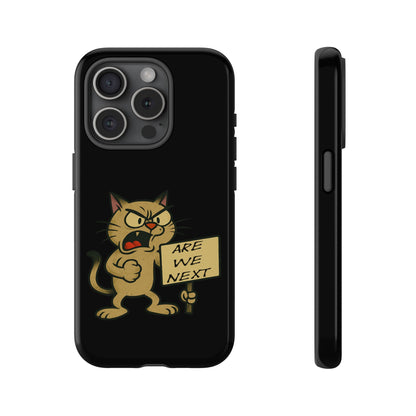 Angry Cat Phone Case — 'Are We Next' Protest Graphic iPhone Case