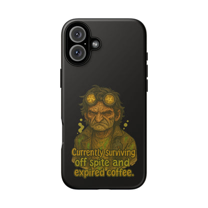 Phone Case — "Currently Surviving Off Spite and Expired Coffee" Vintage Grumpy Design